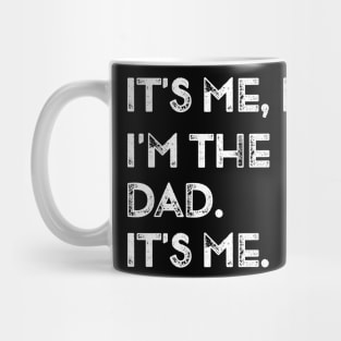 Fathers Day Gift Funny Its Me Hi I'm The Dad Its Me Mug